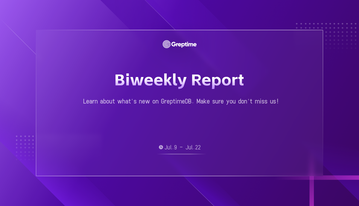 Announcing New Community Advocator! Pipeline Supports Log Filtering and Flow Stability Continuously Optimized | Greptime Biweekly Report
