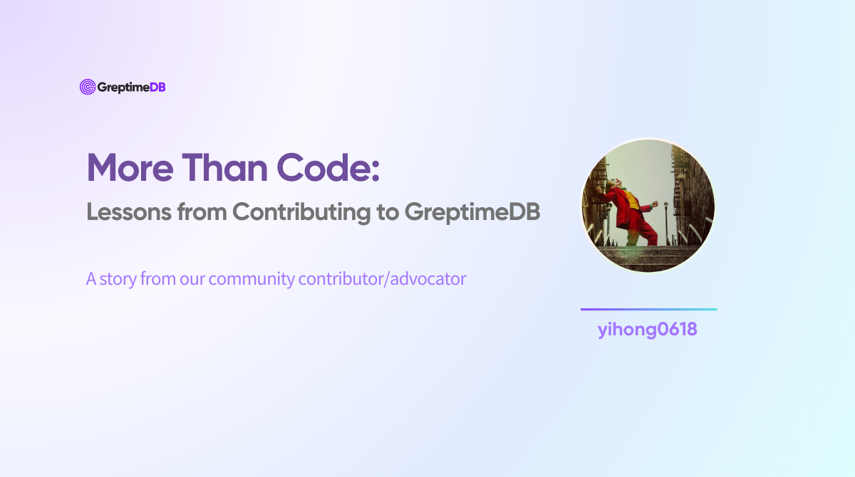From a Curious Outsider to a GreptimeDB Advocator: My Journey into Open Source Contribution